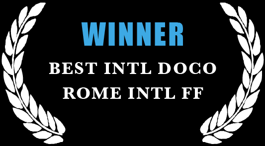 Winner - Best International Documentary Award, Rome International Film Festival 