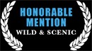 Honorable Mention, Wild & Scenic Film Festival
